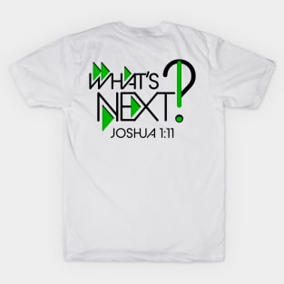 What's Next?! (Black Text) T-Shirt